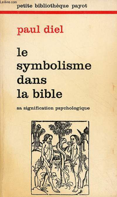 Le symbolisme dans la bible l'universalit du langage symbolique et sa signification psychologique - Collection petite bibliothque payot n246.