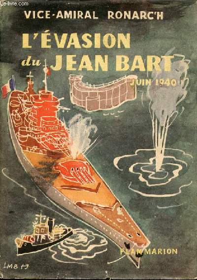 L'vasion du Jean Bart juin 1940.