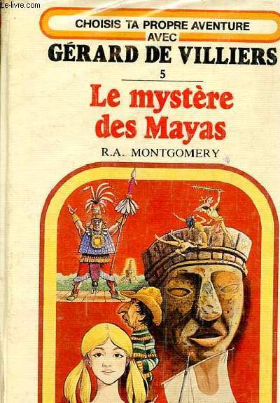 Le mystre des Mayas - Collection choisis ta propre aventure avec Grard de Villiers n5.