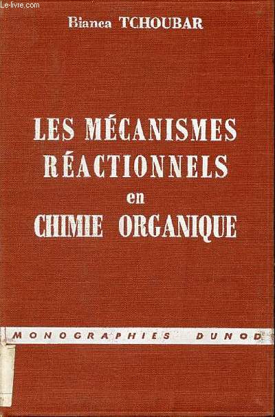 Les mcanismes ractionnels en chimie organique - Collection monographies dunod.