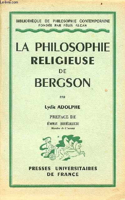 La philosophie religieuse de Bergson - Collection Bibliothque de philosophie contemporaine.