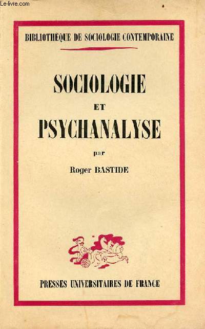 Sociologie et psychanalyse - Collection Bibliothque de sociologie contemporaine.