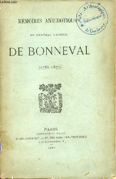 Mmoires anecdotiques du Gnral Marquis de Bonneval (1786-1873).
