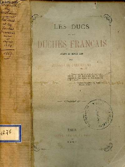 Les ducs et les duchs franais avant et depuis 1789.