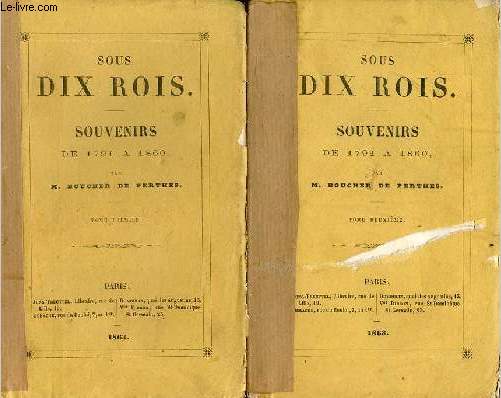 Sous dix rois - Souvenirs de 1791  1860 - En 2 tomes (2 vols) - Tome 1 + Tome 2.