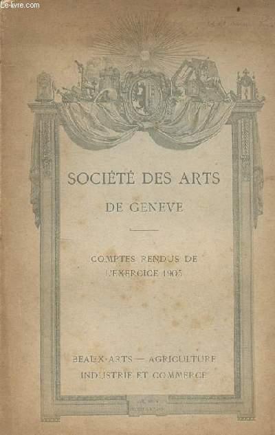 Socit des arts de Genve - comptes rendus de l'exercice 1905 - Tome XVII 1er fascicule.
