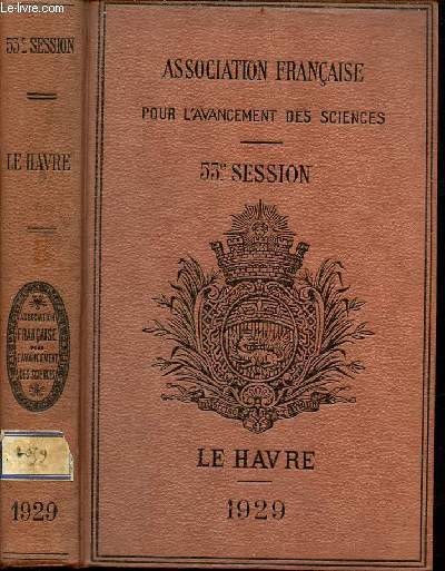 Association franaise pour l'avancemement des sciences - Compte rendu de la 53e session - Le Havre 1929.