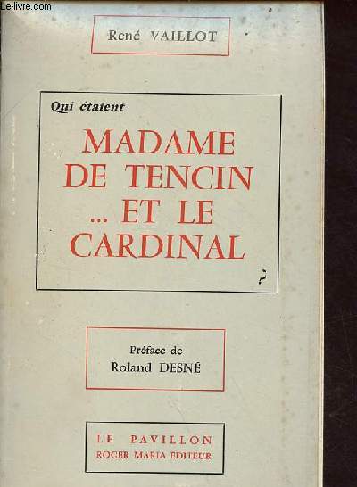 Qui taient Madame de Tencin et le Cardinal ? - Collection le pavillon - envoi de l'auteur.