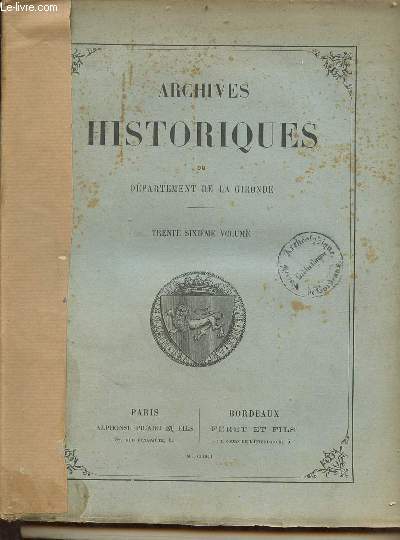 Archives historiques du dpartement de la Gironde - 36e volume.