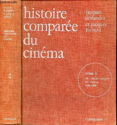 Histoire compare du cinma - Tome 2 : Du cinmatographe au cinma 1896-1906.