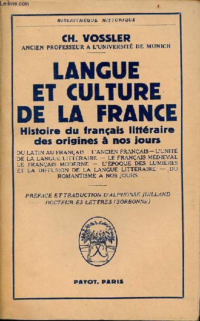 Langue et culture de la France - Histoire du franais littraire des origines  nos jours - Collection bibliothque historique.