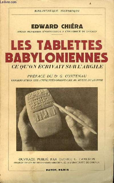 Les tablettes babyloniennes ce qu'on crivait sur l'argile - Collection bibliothque historique.