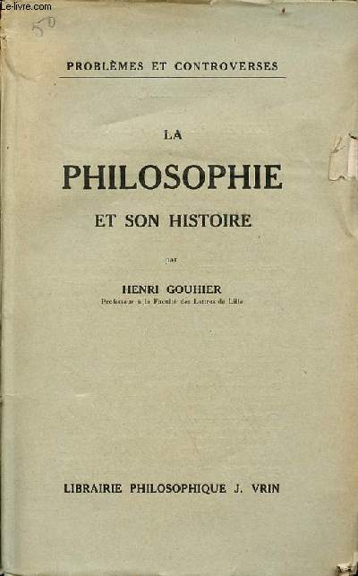 La philosophie et son histoire - Collection problmes et controverses.