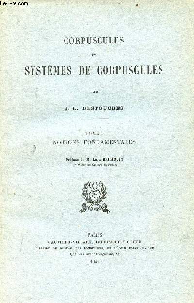 Corpuscules et systmes de corpuscules - Tome 1 : Notions fondamentales.
