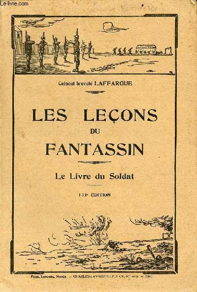 Les leons du fantassin - le livre du soldat - 131e dition.