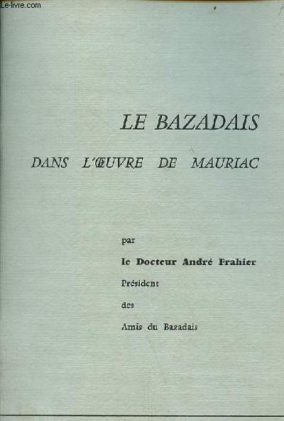 Le Bazadais dans l'oeuvre de Mauriac - Mauriac est il un romancier rgionaliste ? - Confrence donne  l'amphithtre du Centre Socio-Culturel du Collge Agricole de Bazas le dimanche 28 novembre 1971.