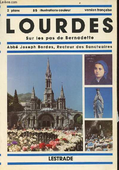 Lourdes sur les pas de Bernadette.