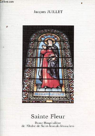 Sainte Fleur Dame Hospitalire de l'Ordre de Saint-Jean-de-Jrusalem.