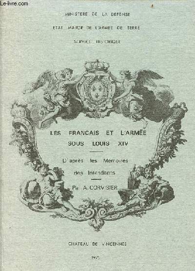 Les franais et l'arme sous Louis XIV d'aprs les mmories des intendants 1697-1698 - Tome 1.