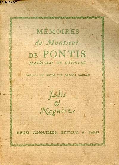 Mmoires de Monsieur de Pontis marchal de bataille qui a servi dans les armes 56 ans sousles rois Henri IV louis XIII Louis XIV - Collection les hommes, les faits et les moeurs .