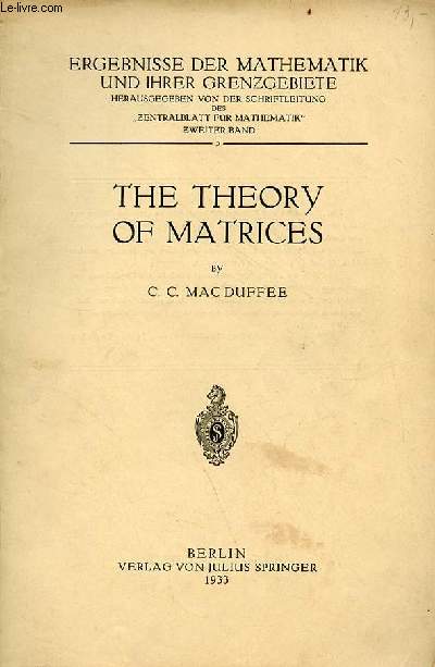 The theory of matrices - Ergebnisse der mathematik und ihrer grenzgebiete herausgegeben von der schriftleitung des zentralblatt fr mathematik zweiter band 5.