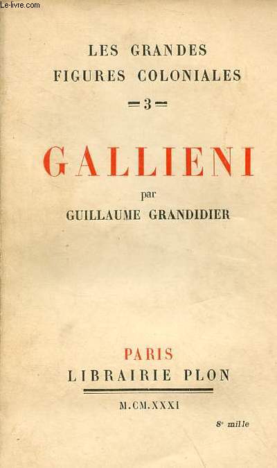 Gallieni - Collection les grandes figures coloniales n3.