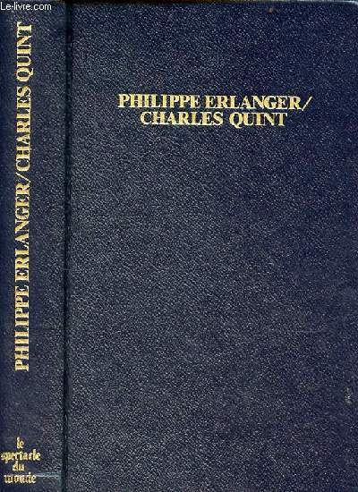 Charles Quint - Collection le spectacle du monde - Exemplaire SM 299 /650 sur papier offset centaure ivoire des papeteries ariomari.