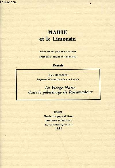 La Vierge Marie dans le plerinage de Rocamadour - Marie et le Limousin actes de la journe d'tudes organise  Seilhac le 9 aot 1991.