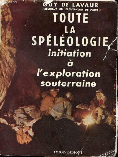 Toute la splologie initiation  l'exploration souterraine.