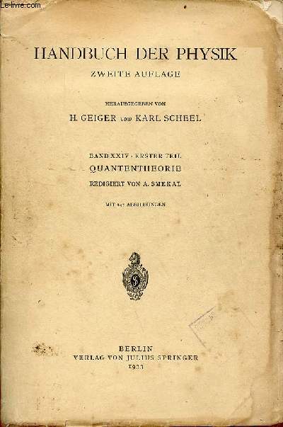 Handbuch der physik zweite auflage - Band XXIV Erster teil quantentheorie redigiert von A.Smekal.