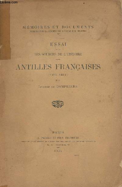 Essai sur les sources de l'histoire des Antilles franaises (1492-1664) - Collection mmoires et documents nVI.