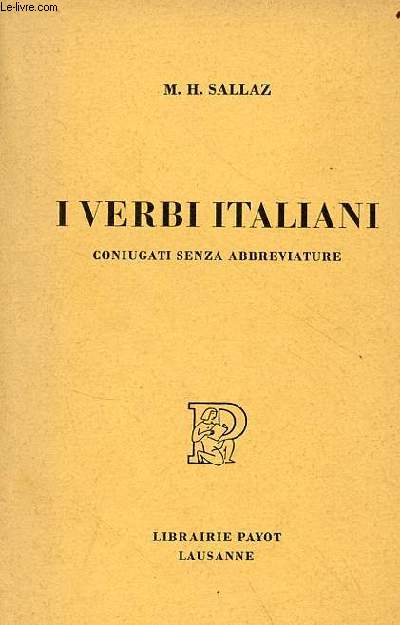 I verbi italiani coniugati senza abbreviature - 12e dition.