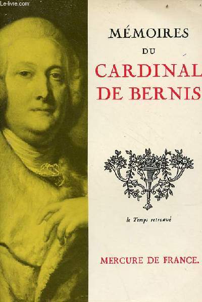 Mmoires du Cardinal de Bernis - Collection le temps retrouv nXXXI.