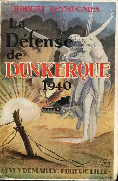 La dfense de Dunkerque 1940.