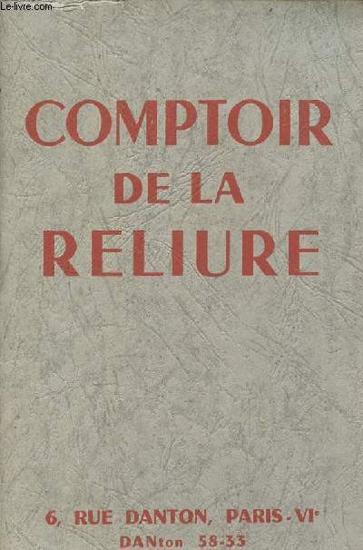Catalogue comptoir pour de la reliure 6, rue dantin, Paris.