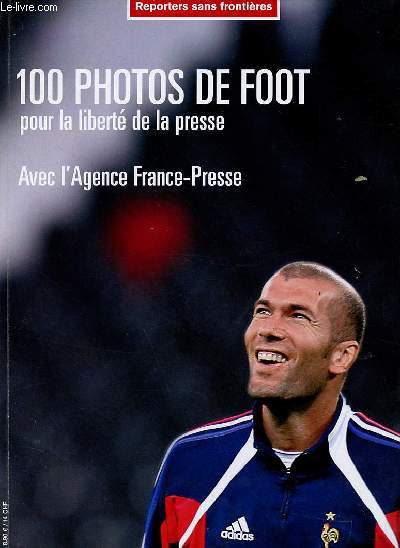 Reporters sans frontires n22 - 100 photos de foot pour la libert de la presse avec l'agence France-Presse.