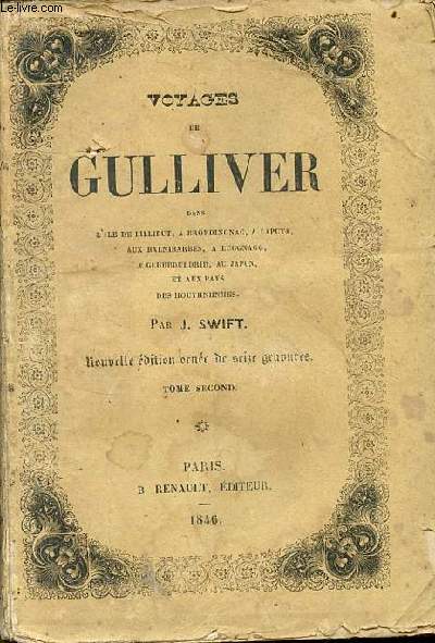 Voyages de Gulliver dans l'ile de Lilliput,  Brobdingnac,  Laputa, aux balnibarbes,  Luggnagg,  Glubbdubdrid, au Japon et au pays des houyhnhnms - Tome 2.
