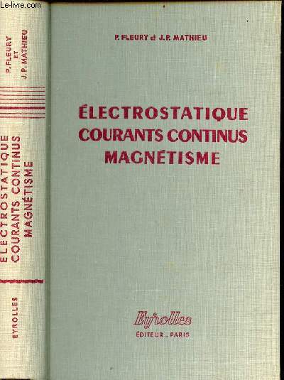 Electrostatique courants continus magntisme - Physique gnrale et exprimentale.
