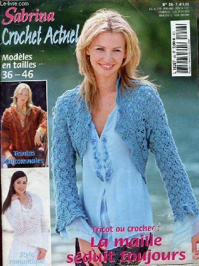 Sabrina n26 aot 2007 - Crochet actuel modles en tailles 36-46 - tricot ou crochet : la maille sduit toujours.