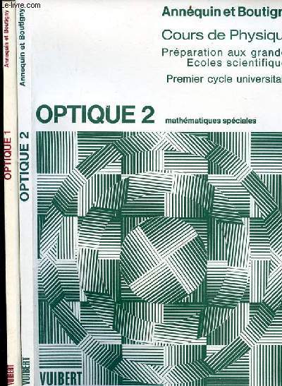 Cours de physique prparation aux grandes coles scientifiques premier cycle universitaire - Optique - en 2 tomes (2 volumes) - Tomes 1+2.