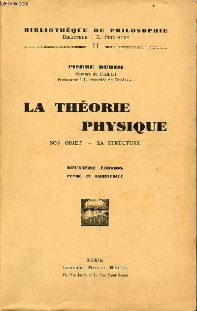 La thorie physique son objet - sa structure - 2e dition revue et augmente - Collection bibliothque de philosophie n2.