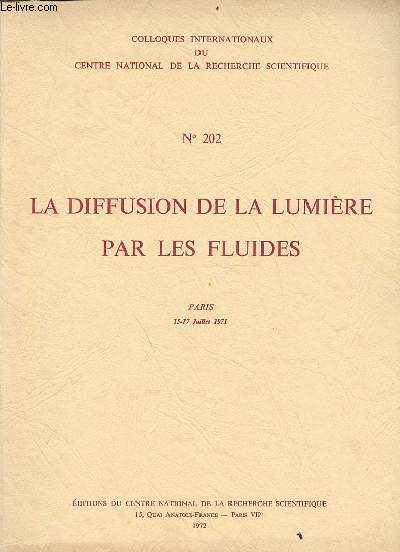 Colloques internationaux du centre national de la recherche scientifique n202 la diffusion de la lumire par les fluides Paris 15-17 juillet 1971.
