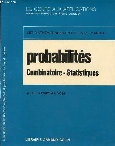 Probabilits combinatoire - statistiques - les mathmatiques au 1er cycle (EX P.C. - M.P. 2e anne) - Collection du cours aux applications - 2e dition.