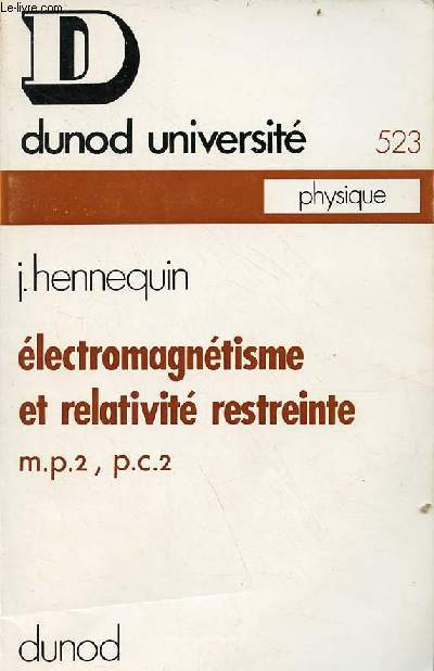 Electromagntisme et relativit restreinte M.P.2, P.C. 2. - Collection dunod universit physique n523.