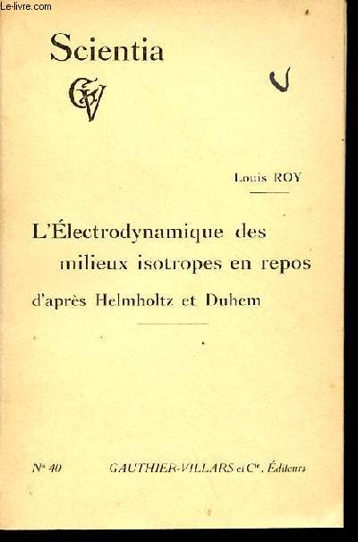 L'lectrodynamique des milieux isotropes en repos d'aprs Helmholtz et Duhem - Collection scientia n40.