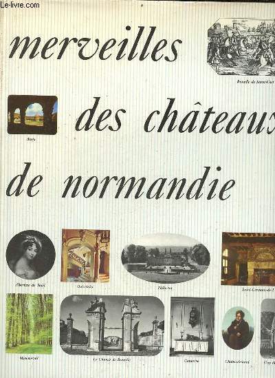 Merveilles des chteaux de Normandie - Collection ralits.