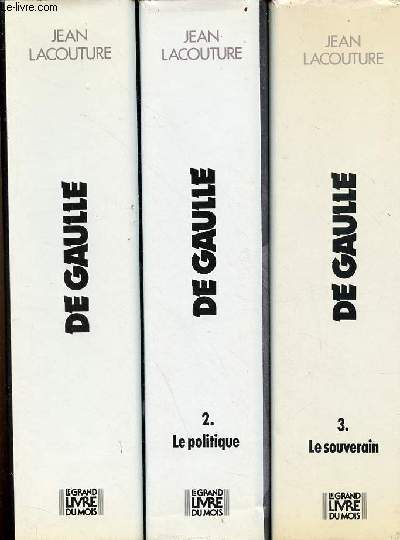 De Gaulle - En 3 tomes (3 volumes) - Tomes 1 + 2 + 3 - Tome 1 : le rebelle 1890-1944 - Tome 2 : le politique 1944-1959 - Tome 3 : le souverain 1959-1970.