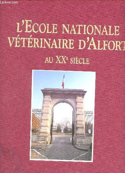L'cole nationale vtrinaire d'Alfort au XXe sicle - Exemplaire n282/1000.