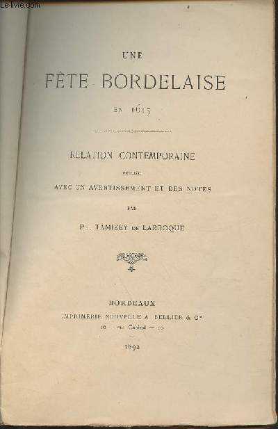 Une fte bordelaise en 1615 - relation contemporaine publie avec un avertissement et des notes - Extrait de la revue catholique de Bordeaux.