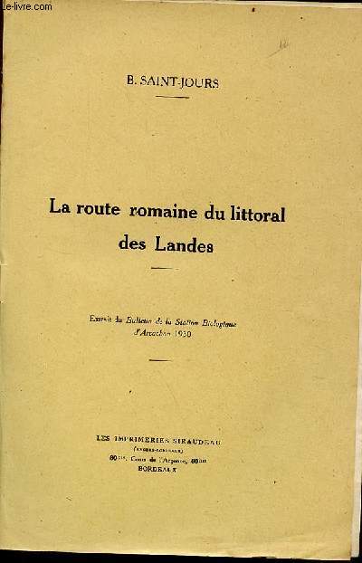 La route romaine du littoral des Landes - extrait du Bulletin de la station Biologique d'Arcachon 1930.